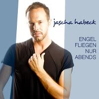 Jascha Habeck - Engel Fliegen Nur Abends