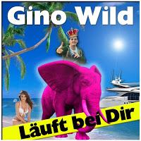 Gino Wild - Läuft Bei Dir (Wie Geschmiert)
