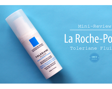 Mini-Review | La Roche-Posay Toleriane Fluide