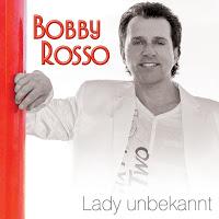 Bobby Rosso - Lady Unbekannt