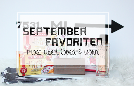 September Favoriten - Most Used, Loved & Worn