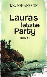 Rezension: Lauras letzte Party von J.K. Johansson
