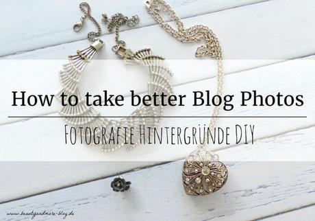 How to take better Blog Photos Fotografie Hintergründe - DIY