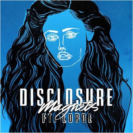 Disclosure - Magnets feat. Lorde