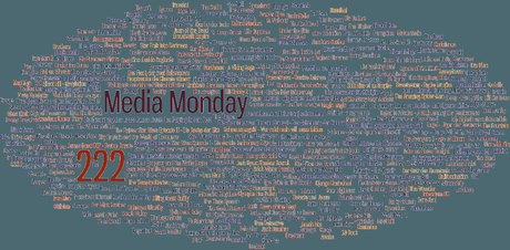 Media Monday #222