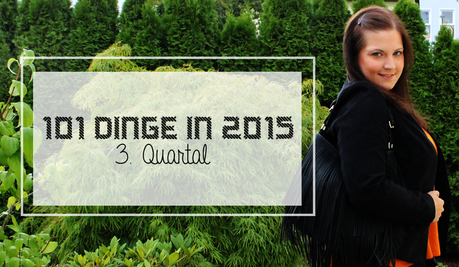 101 Dinge in 2015 | 3. Quartal