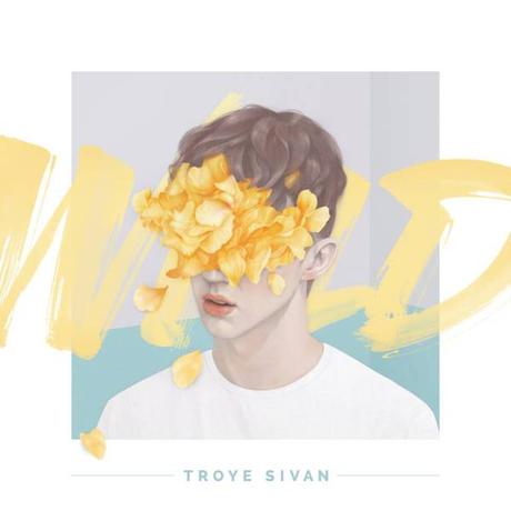 Troye Sivan _Wild_