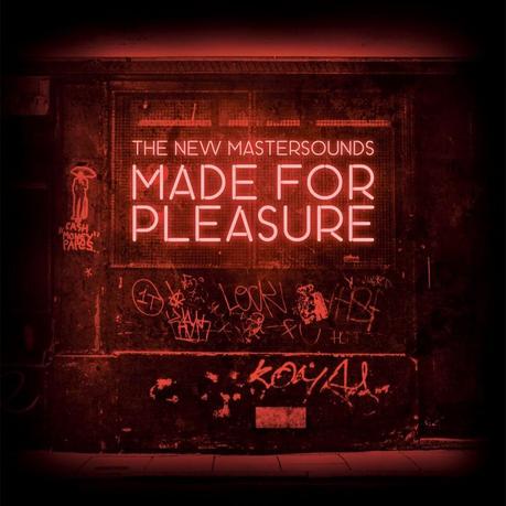 The New Mastersounds- Made for Pleasure