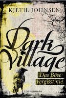 Rezension: Dark Village 01. Das Böse vergisst nie - Kjetil Johnsen