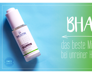 BHA – das beste Mittel bei unreiner Haut?