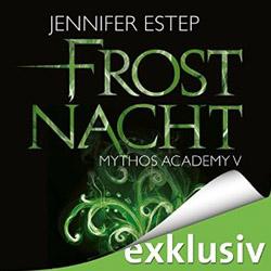 Frostnacht- Mythos Academy 05 von Jennifer Estep