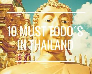 10 Must Todo´s in Thailand