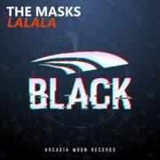 The Masks - Lalala