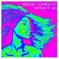 Bess Wright - Strike It Up