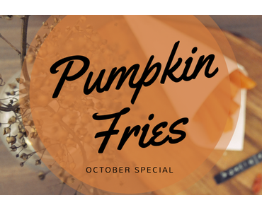 Rezept im Oktober: Kürbisfritten