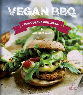 Vegan BBQ – Das vegane Grillbuch