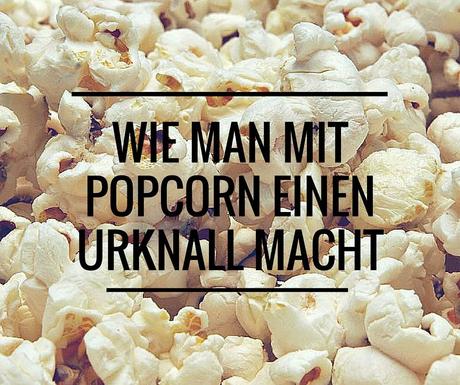 WIe man mit Popcorn den Urknall macht