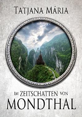 E-Book Rezension: Im Zeitschatten von Mondthal von Tatjana Mária