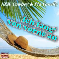 NRW Cowboy & Pia Vanelly - Ich Fang Von Vorne An