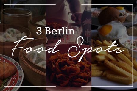 FOOD | 3 Berlin Food Spots