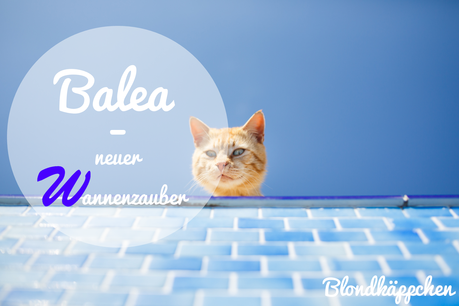 Balea - Neuer Zauber für die Wanne