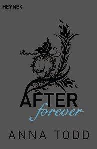 [Rezension] After forever von Anna Todd