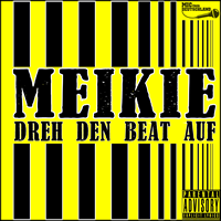 MEiKiE - Dreh Den Beat Auf