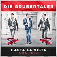 Die Grubertaler - Hasta La Vista Austria