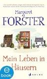 Mit „Mein Leben in Häusern“ legt Margaret Forster ein Buch vor, das ...
