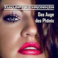 Hörspielrezension: «Zukunfts-Chroniken 3: Das Auge des Phönix» (Frank Hammerschmidt/Hoerspielprojekt)