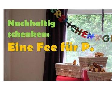 Nachhaltig schenken: Prinzessin P. wird 4