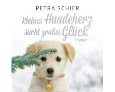 Kleines Hundesherz sucht großes Glück; Petra Schier