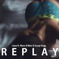 Lotus feat. Mann & Meer & Snoop Dogg - Replay