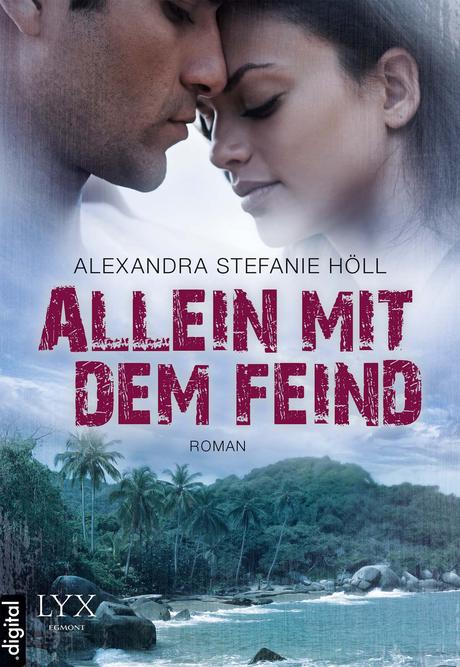 Allein mit dem Feind; Alexandra Stefanie Höll