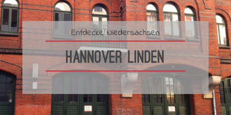 Hannover Linden Entdecke Niedersachsen