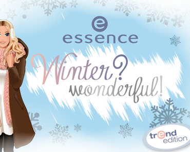Essence "Winter? Wonderful!" LE ♥