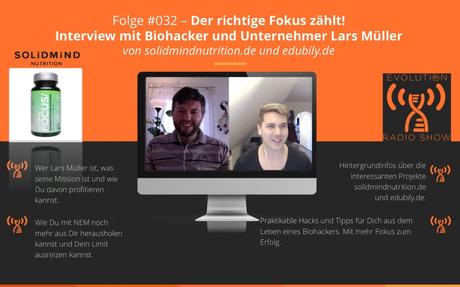 Evolution Radio Show Folge #032: Der richtige Fokus zählt! Interview mit Biohacker Lars Müller von solidmindnutrition.de und edubily.de