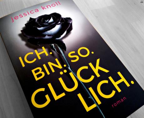 Jessica Knoll Ich bin so glücklich