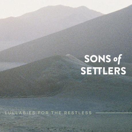 Sons-Of-Settlers__cov__Lullabies-For-The-Restless