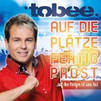 Tobee - Auf Die Plätze Fertig Prost (Auf Den Bergen Ist Was Los)