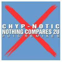 CHYP-NOTIC - Nothing Compares 2U
