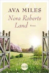 [Rezension] Ava Miles – Nora Roberts Land (Print)