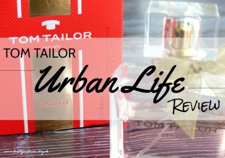 Tom Tailor Urban Life Woman EdT - Review