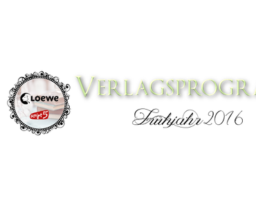 [Verlagsvorschau] Loewe Frühjahr 2016