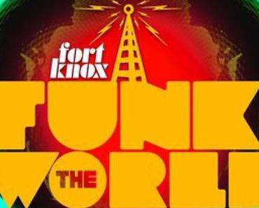 Fort Knox Five presents: Funk the World 31 // Guestmix by Jayl Funk // free download