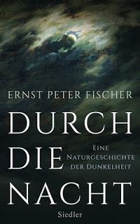 Ernst Peter Fischer - Durch die Nacht