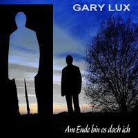 Gary Lux - Am Ende Bin Es Doch Ich