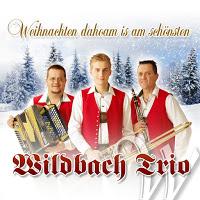 Wildbach Trio - Weihnachten Is Dahoam Am Schönsten