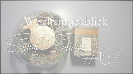 Weekreview | Sunny Sunday #67, wochenrückblick, blog, josie´s little wonderland