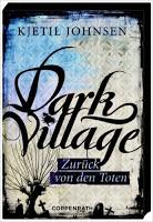 Rezension: Dark Village 04. Zurück von den Toten - Kjetil Johsen